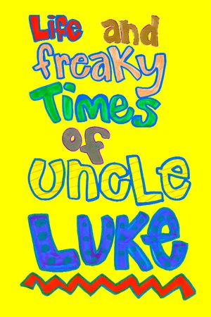 Постер: Life and Freaky Times of Uncle Luke