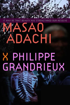 Постер: It May Be That Beauty Has Strengthened Our Resolve - Masao Adachi