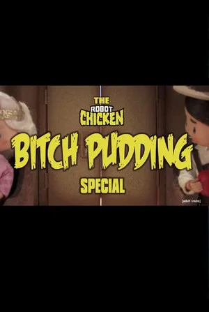 Постер: The Robot Chicken: Bitch Pudding Special