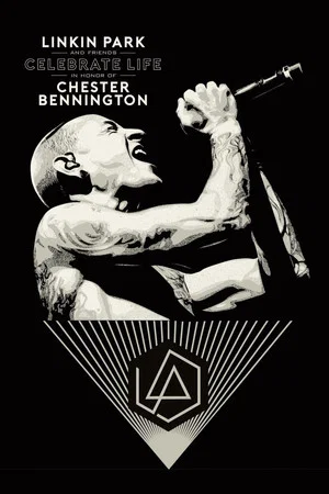 Постер: Linkin Park and Friends Celebrate Life in Honor of Chester Bennington