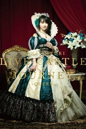 Постер: 水樹奈々 LIVE CASTLE×JOURNEY -KING-NIGHT-