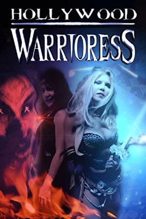 Постер: Hollywood Warrioress: The Movie