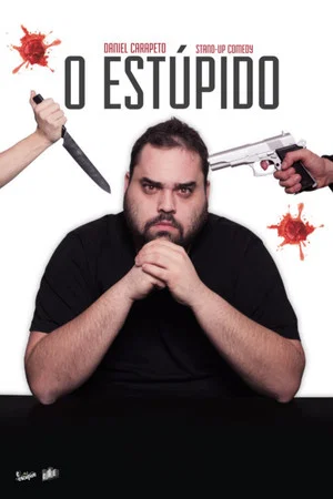 Постер: Daniel Carapeto: O Estúpido