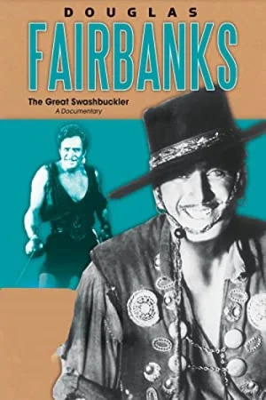 Постер: Douglas Fairbanks: The Great Swashbuckler