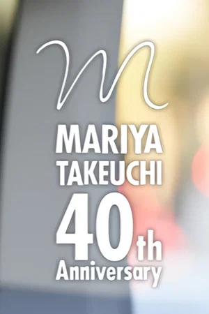 Постер: Mariya Takeuchi 40th Anniversary: Music & Life