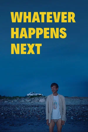 Постер: Whatever Happens Next