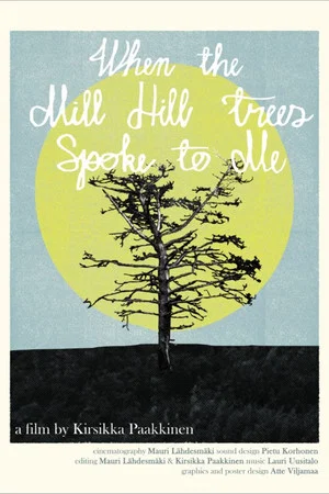 Постер: When the Mill Hill Trees Spoke to Me