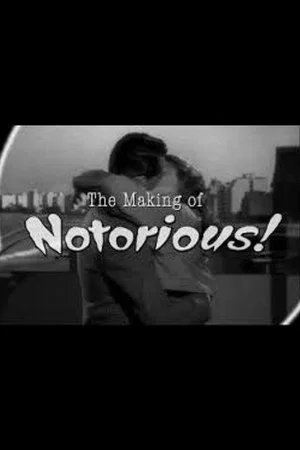 Постер: The Ultimate Romance: The Making of 'Notorious'