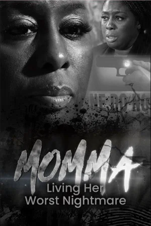 Постер: Momma: Living Her Worst Nightmare