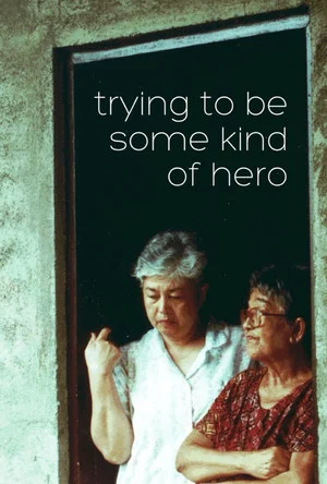 Постер: Trying to Be Some Kind of Hero