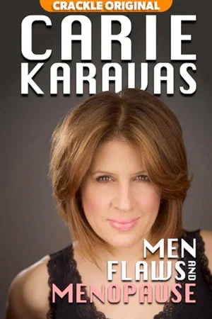 Постер: Carie Karavas: Men, Flaws, and Menopause