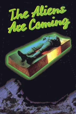Постер: The Aliens Are Coming