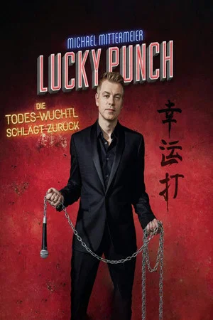 Постер: Michael Mittermeier - Lucky Punch - Die Todes-Wuchtl schlägt zurück