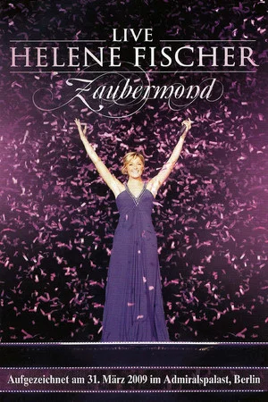 Постер: Helene Fischer - Zaubermond Live