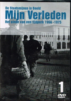 Постер: De Staatsmijnen in Beeld - Mijn Verleden - Het einde van een tijdperk 1956-1975 Deel 1