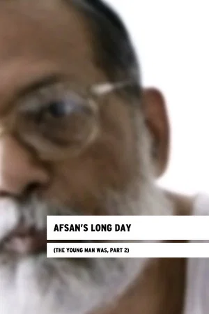 Постер: Afsan’s Long Day (The Young Man Was, Part 2)