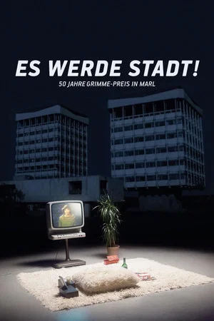 Постер: Es werde Stadt! – 50 Jahre Grimme-Preis in Marl