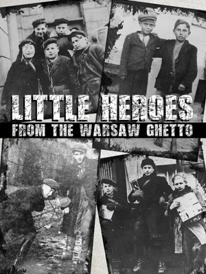 Постер: Little Heroes from the Warsaw Ghetto