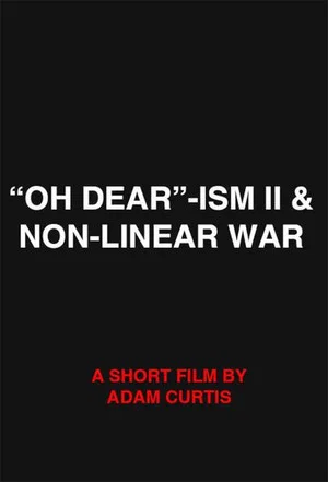 Постер: "Oh Dear"-ism II & Non-Linear War
