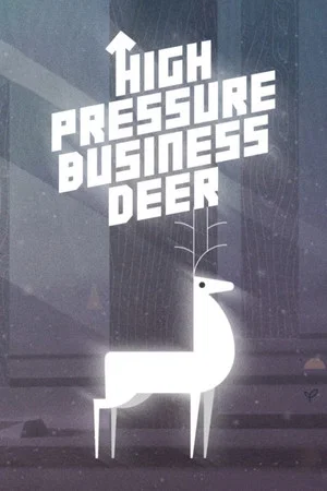 Постер: High Pressure Business Deer!