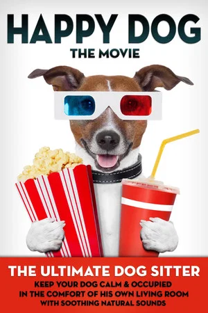 Постер: Happy Dog: The Movie - The Ultimate Dog Sitter with Natural Sounds
