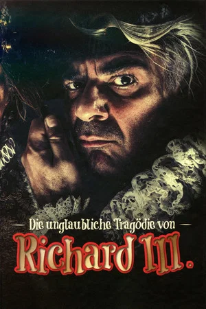 Постер: Die unglaubliche Tragödie von Richard III