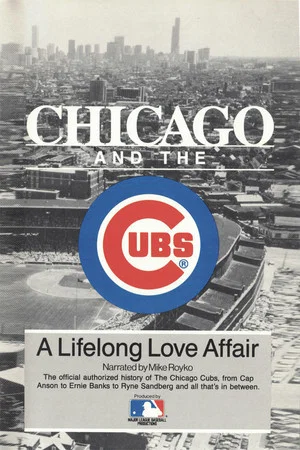 Постер: Chicago and the Cubs - A Lifelong Love Affair