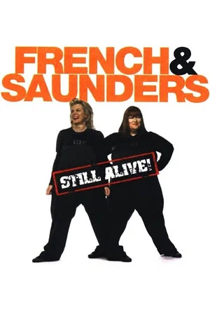 Постер: French & Saunders: Still Alive