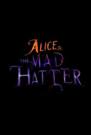 Постер: Alice & the Mad Hatter