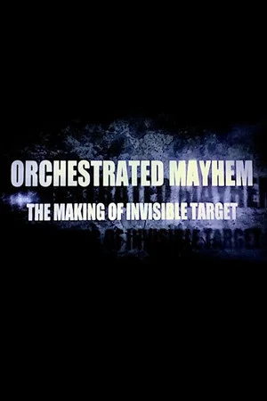Постер: Orchestrated Mayhem: The Making of Invisible Target