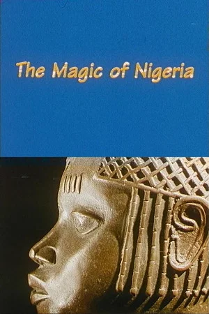Постер: The Magic of Nigeria