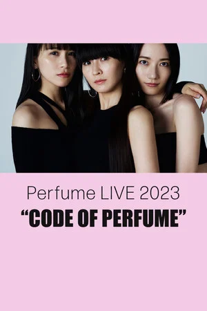 Постер: Perfume LIVE 2023 “CODE OF PERFUME”