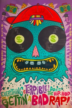 Постер: Everything Is Terrible! Does the Hip-Hop Vol. 1: Gettin' A Bad Rap!