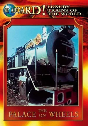 Постер: Luxury Trains of the World: The Palace on Wheels
