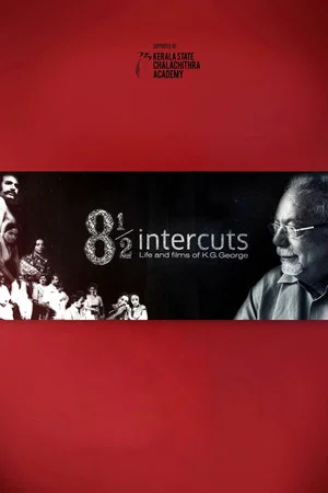 Постер: 8½ Intercuts : Life and Films of K.G. George
