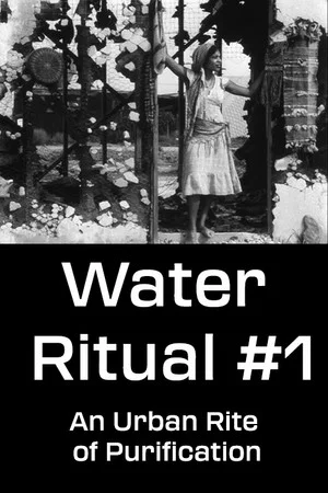 Постер: Water Ritual #1: An Urban Rite of Purification