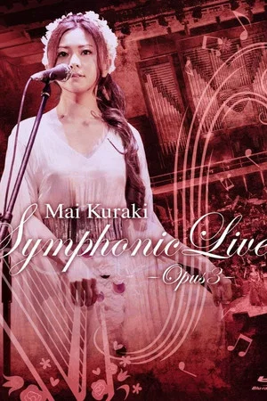 Постер: Mai Kuraki Symphonic Live -Opus 3