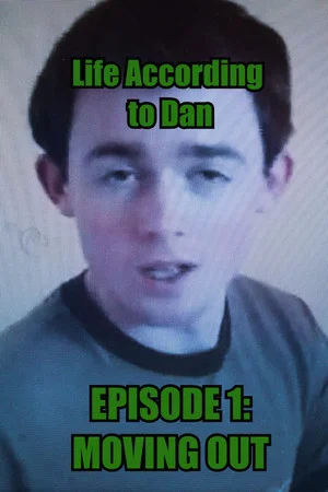 Постер: Life According to Dan - Episode 1 : Moving Out