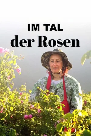 Постер: Im Tal der Rosen - Bulgariens blühender Schatz