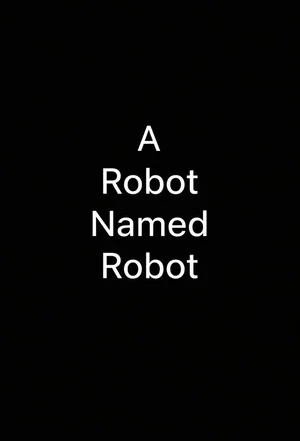 Постер: A Robot Named Robot