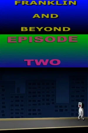 Постер: Franklin and Beyond: Episode Two