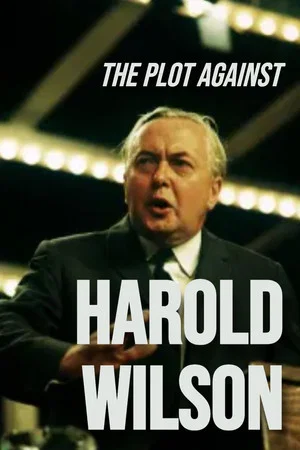 Постер: The Plot Against Harold Wilson
