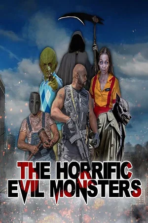 Постер: The Horrific Evil Monsters