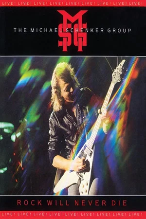 Постер: Michael Schenker Group: Rock Will Never Die