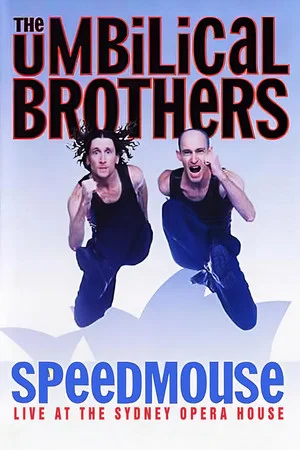 Постер: The Umbilical Brothers: Speedmouse