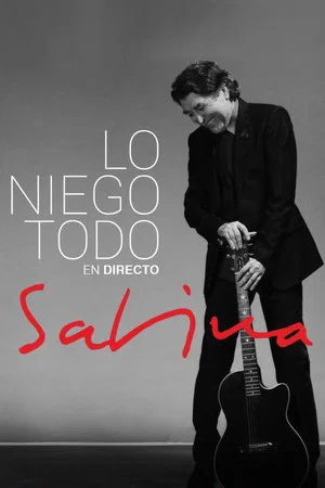 Постер: Joaquín Sabina: Lo Niego Todo En Directo