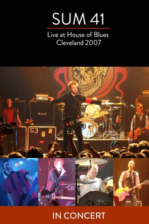 Постер: Sum 41 : Live at The House of Blues