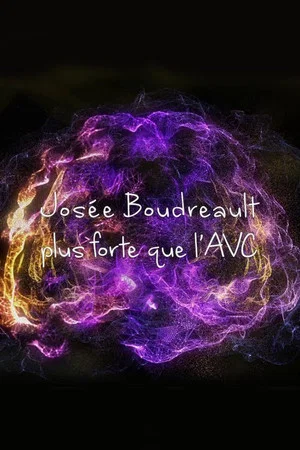 Постер: Josée Boudreault, plus forte que l'AVC
