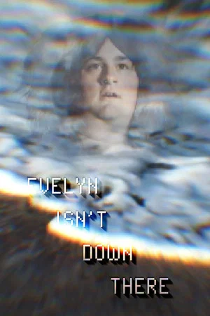 Постер: Evelyn Isn't Down There