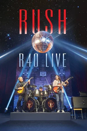 Постер: Rush: R40 Live